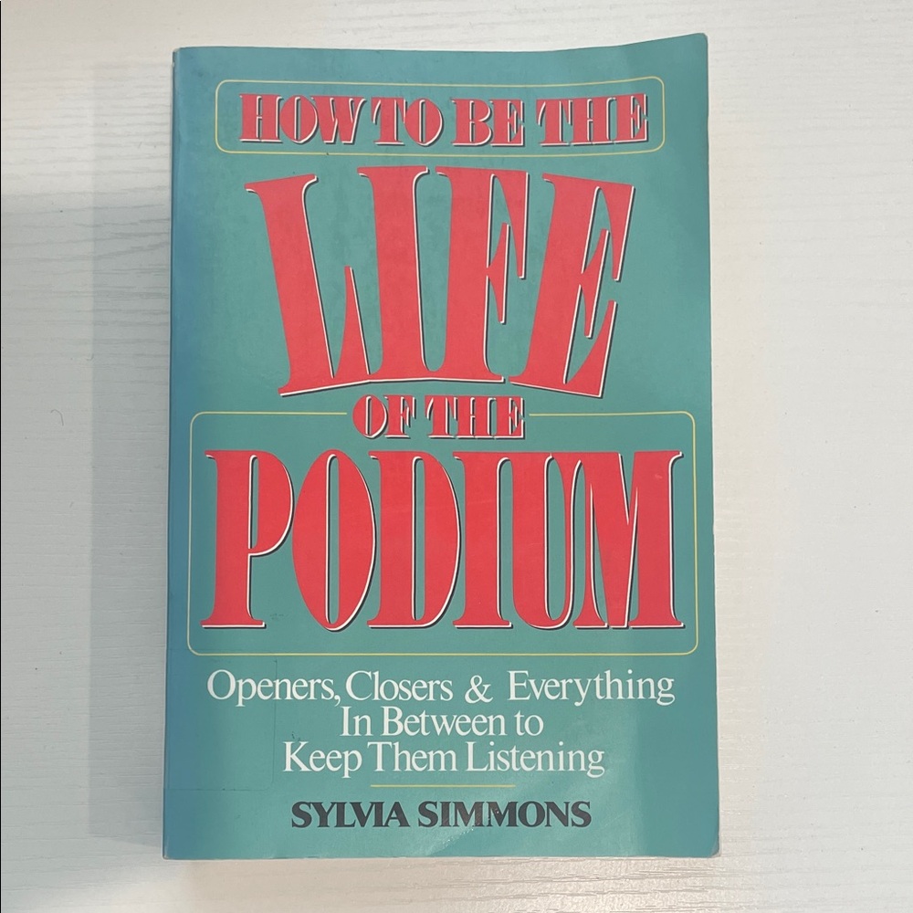 How to Be the Life of the Podium by Sylvia Simmons - Teal & Coral Cover